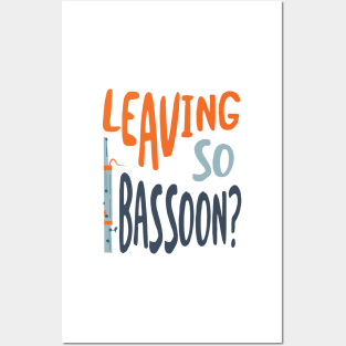 Funny Bassoon Pun Leaving so Bassoon Posters and Art